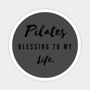 Pilates blessing to my life. Magnet